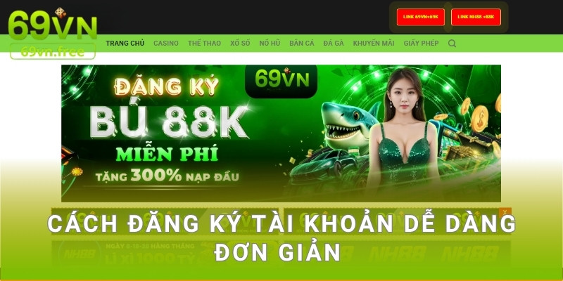 Cách đăng ký tài khoản dễ dàng, đơn giản
