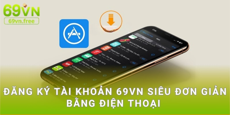 Đăng ký tài khoản 69vn siêu đơn giản bằng điện thoại
