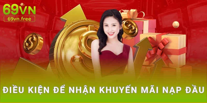 Điều kiện để nhận khuyến mãi nạp đầu