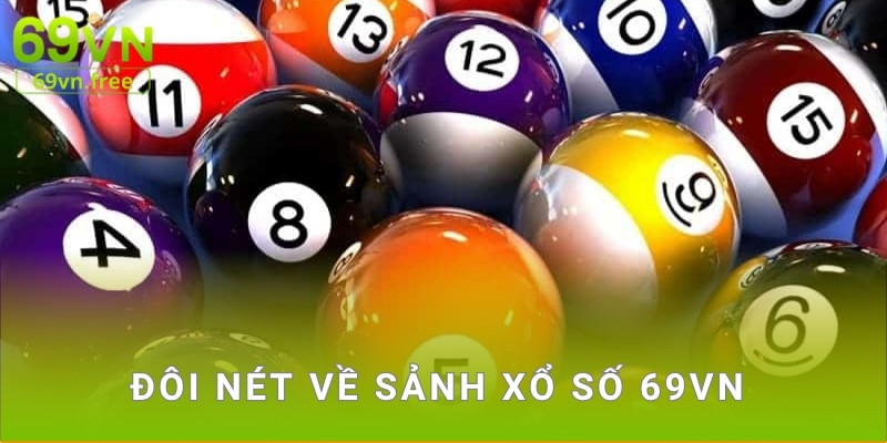 Đôi nét về sảnh xổ số 69vn