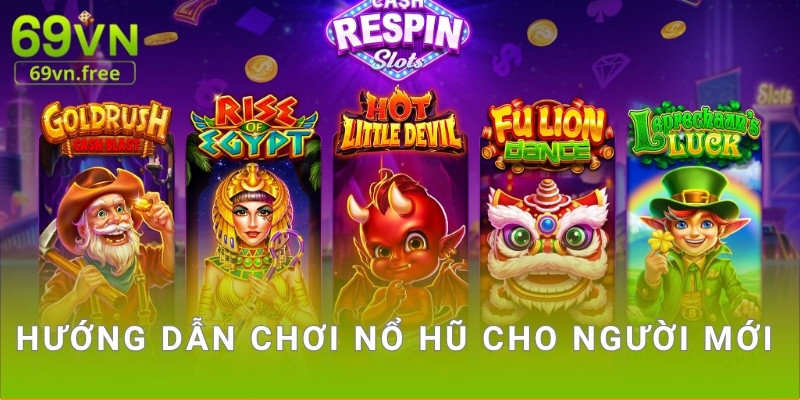 Hướng dẫn chơi nổ hũ cho người mới