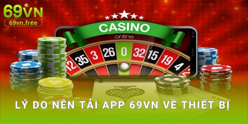 Lý do nên tải app 69vn về thiết bị