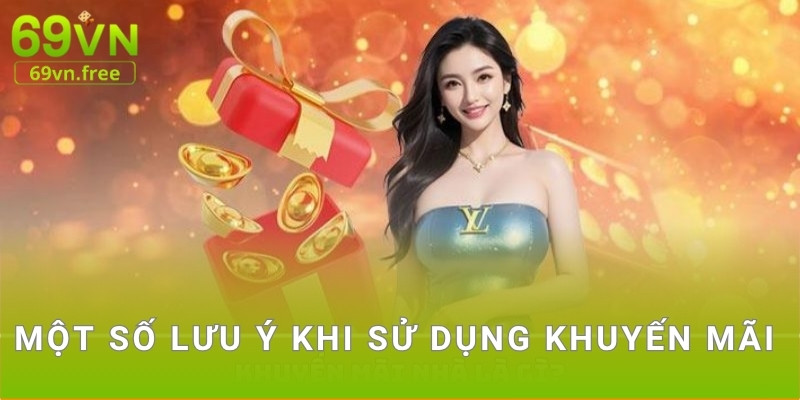 Một số lưu ý khi sử dụng khuyến mãi