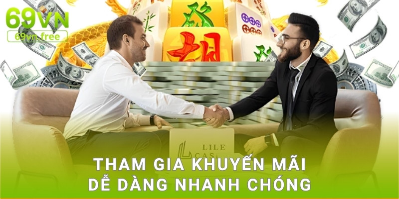 Tham gia khuyến mãi dễ dàng nhanh chóng