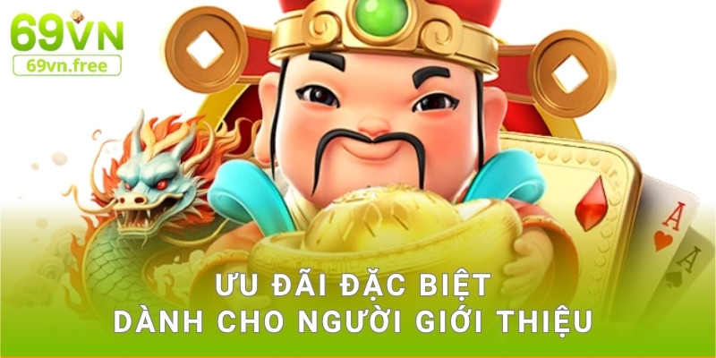 Ưu đãi đặc biệt dành cho người giới thiệu