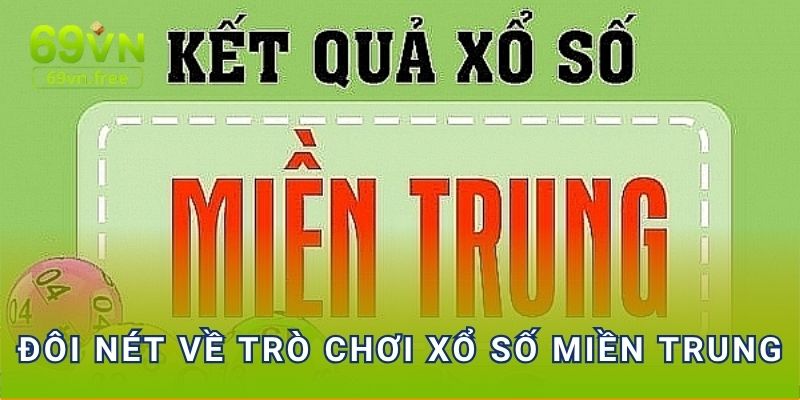 Đôi nét về trò chơi xổ số miền Trung