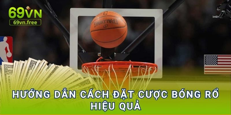 Hướng dẫn cách đặt cược bóng rổ hiệu quả